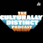 Culturally Distinct Network Podcast Culturally Distinct Network