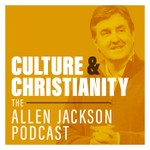Culture & Christianity: The Allen Jackson Podcast Podcast Culture & Christianity: The Allen Jackson Podcast