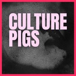 Culture Pigs Podcast Culture Pigs