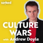 Culture Wars – with Andrew Doyle Culture Wars – with Andrew Doyle