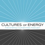 Cultures of Energy Podcast Cultures of Energy