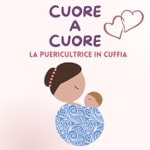 Logo of the podcast Cuore a Cuore - la puericultrice in cuffia Podcast Cuore a Cuore - la puericultrice in cuffia