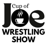 Cup of Joe Wrestling Show Cup of Joe Wrestling Show