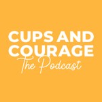 Logo of the podcast Cups & Courage The Podcast Podcast Cups & Courage The Podcast