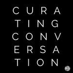 Curating Conversation Podcast Curating Conversation