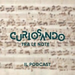 Logo of the podcast Curiosando tra le Note Podcast Curiosando tra le Note