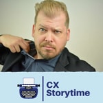 CX Storytime, Tales from the Customer Journey CX Storytime, Tales from the Customer Journey