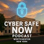 Logo of the podcast Cyber Safe-NOW Podcast Cyber Safe-NOW