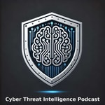 Logo of the podcast Cyber Threat Intelligence Podcast Podcast Cyber Threat Intelligence Podcast