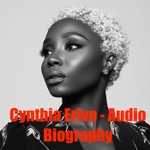 Podcast Cynthia Erivo - Audio Biography