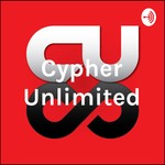 Cypher Unlimited Podcast Cypher Unlimited