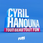Logo of the podcast Cyril Hanouna dans tout beau tout Fun Podcast Cyril Hanouna dans tout beau tout Fun