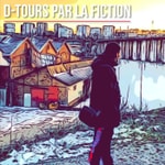 Logo of the podcast D-TOURS par la fiction Podcast D-TOURS par la fiction