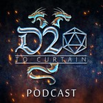 D20 to Curtain Podcast Podcast D20 to Curtain Podcast
