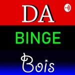 Logo of the podcast Da Binge Bois Podcast Da Binge Bois