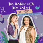 Da haben wir den Salat – Der Podcast Da haben wir den Salat – Der Podcast