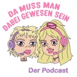 Logo of the podcast Da muss man dabei gewesen sein Podcast Da muss man dabei gewesen sein