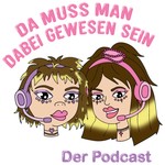 Logo of the podcast Da muss man dabei gewesen sein Podcast Da muss man dabei gewesen sein