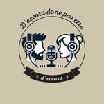 Logo of the podcast D'accord de ne pas être d'accord Podcast D'accord de ne pas être d'accord