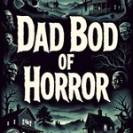 Logo of the podcast Dad Bod of Horror Podcast Dad Bod of Horror