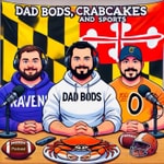 Logo of the podcast Dad Bods, Crabcakes and Sports: An Orioles, Ravens, and Terps podcast Podcast Dad Bods, Crabcakes and Sports: An Orioles, Ravens, and Terps podcast