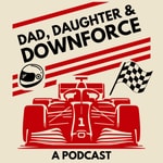 Logo of the podcast Dad, Daughter, And Downforce Podcast Dad, Daughter, And Downforce