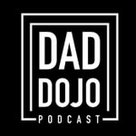 Logo of the podcast Dad Dojo Podcast Podcast Dad Dojo Podcast
