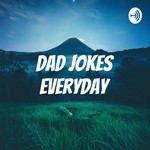 Logo of the podcast Dad Jokes Everyday Podcast Dad Jokes Everyday
