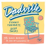 Logo of the podcast Dadville with Dave Barnes and Jon McLaughlin Podcast Dadville with Dave Barnes and Jon McLaughlin