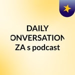 Logo of the podcast DAILY CONVERSATIONS ZA's podcast Podcast DAILY CONVERSATIONS ZA's podcast