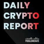 Logo of the podcast Daily Crypto Report Podcast Daily Crypto Report