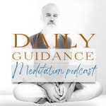 Logo of the podcast Daily Guidance | Meditation podcast | Transform Your Life | Spiritual Enlightenment Podcast Daily Guidance | Meditation podcast | Transform Your Life | Spiritual Enlightenment