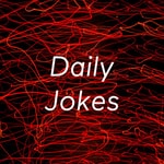 Logo of the podcast Daily Jokes Podcast Daily Jokes