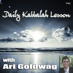 Logo of the podcast Daily Kabbalah Lesson with Ari Goldwag back issues Podcast Daily Kabbalah Lesson with Ari Goldwag back issues
