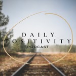 Logo of the podcast Daily Motivational Positivity Podcast Daily Motivational Positivity