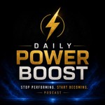 Daily Power Boost: Ignite Your Potential Podcast Daily Power Boost: Ignite Your Potential
