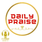 Podcast Daily Praise