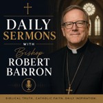 Podcast Daily Sermons With Bishop Robert Barron