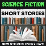 Daily Short Stories - Science Fiction Daily Short Stories - Science Fiction