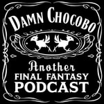Podcast Damn Chocobo: Another Final Fantasy Podcast