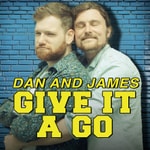 Logo of the podcast Dan and James Give it a Go Podcast Dan and James Give it a Go