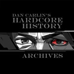 Podcast Dan Carlin Hardcore History Archives