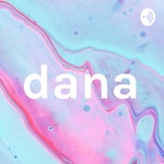 Logo of the podcast dana Podcast dana