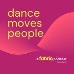 Logo of the podcast dance moves people: A Fabric podcast Podcast dance moves people: A Fabric podcast