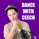 Logo of the podcast Dance With Ceech Podcast Dance With Ceech