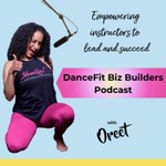 DanceFit Biz Builders Podcast DanceFit Biz Builders