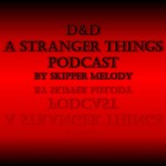 Podcast D&amp;D: A Stranger Things Podcast