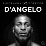 Podcast D'ANGELO BIOGRAPHY FOREVER