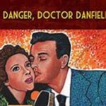 Danger, Doctor Danfield Danger, Doctor Danfield