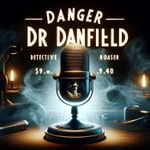Logo of the podcast Danger, Dr. Danfield Podcast Danger, Dr. Danfield